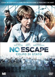 No Escape - Colpo di Stato