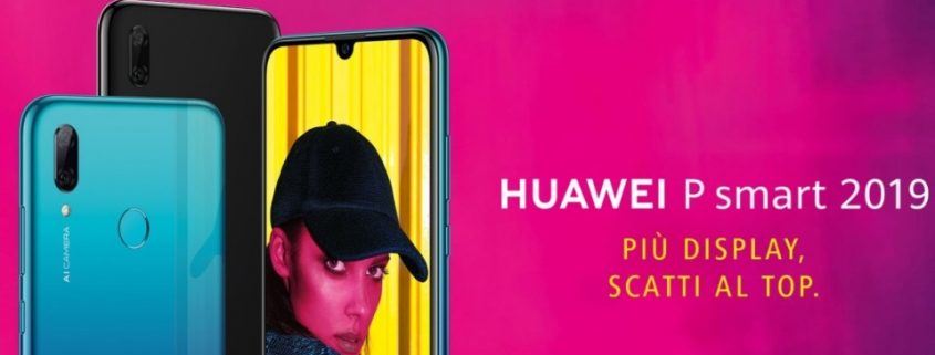 Da Huawei il nuovo P Smart 2019: doppia fotocamera e schermo maggiorato!