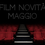 Film novità di Maggio