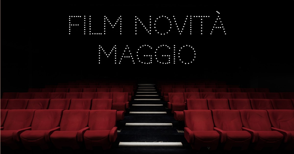 Film novità di Maggio