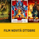 Scopri i Film Novità di Ottobre